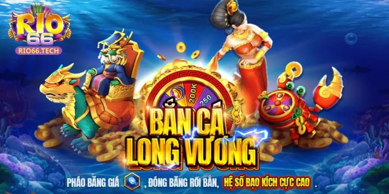 Bắn cá long vương