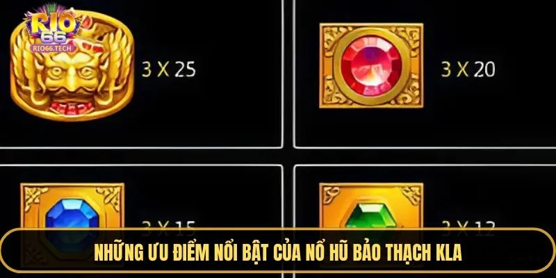 Các ưu điểm nổi bật của nổ hũ Bảo Thạch Kla