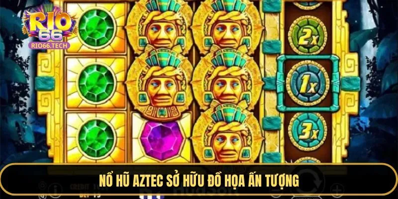 Nổ hũ kho báu Aztec có nhiều ưu điểm nổi bật